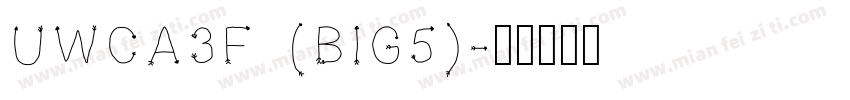 UWCA3F (BIG5)字体转换